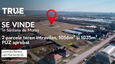 Teren intravilan, 1035m² + 1056m², Sântana de Mureș!