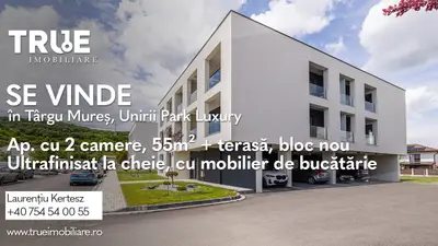 Ap. cu 2 camere, 55m² + terasă, Unirii Park Luxury!