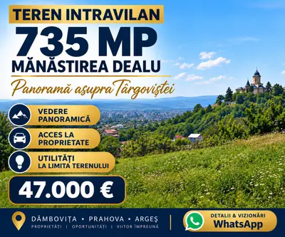 🌄 Teren intravilan 735 mp EXCLUSIVITATE – Mănăstirea Dealu | Panoramă superbă